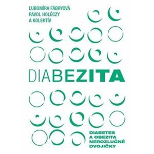 Diabezita - Diabetes a obezita: nerozlučné dvojičky - Ľubomíra Fábryová