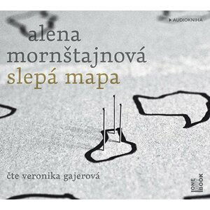 Slepá mapa - 2 CDmp3 (Čte Veronika Gajerová) - Alena Mornštajnová