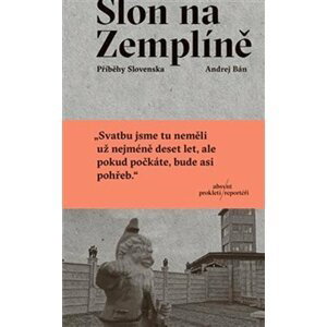 Slon na Zemplíně - Příběhy Slovenska - Andrej Bán