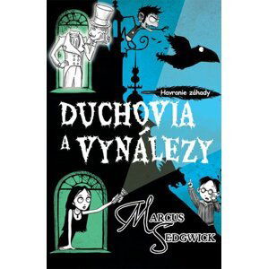 Duchovia a vynálezy - Marcus Sedgwick