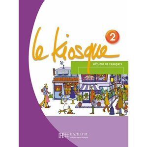 Le Kiosque 2 Livre de l´éleve - Fabienne Gallon