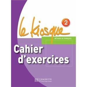 Le Kiosque 2 Cahier d´exercices - Fabienne Gallon