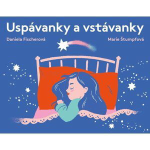 Uspávanky a vstávanky - Daniela Fischerová