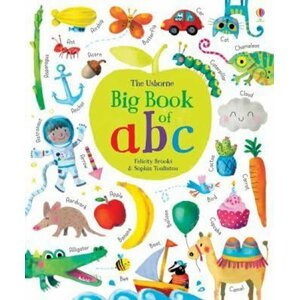 Big Book of ABC - Felicity Brooks