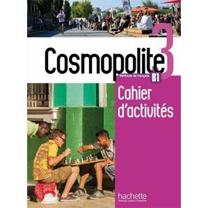 Cosmopolite 3 (B1) Cahier d´activités + CD audio - Kolektiv autorů