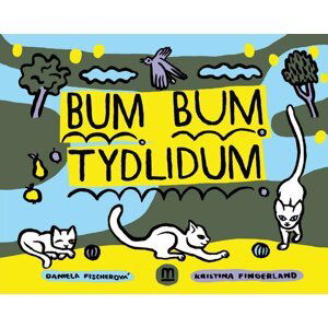 Bum bum tydlidum - Daniela Fischerová