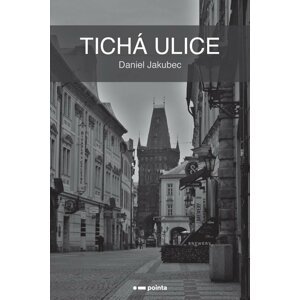 Tichá ulice - Daniel Jakubec