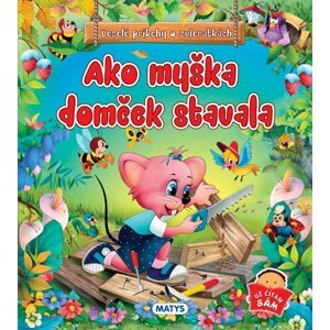 Ako myška domček stavala - Sibyla Mislovičová