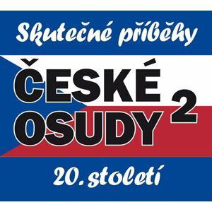 České osudy - Skutečné příběhy 20. století - 5 CDmp3 - Kolektiv