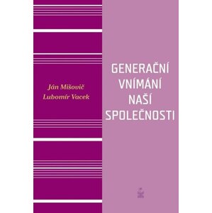 Generační vnímání života naší společnosti - Ján Mišovič