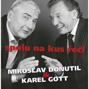 Miroslav Donutil a Karel Gott: Spolu na kus řeči CD - Miroslav Donutil