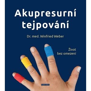 Akupresurní tejpování - Život bez omezení - Winfried Weber