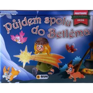 Půjdem spolu do Betléma - Prostorová kniha - Kolektiv