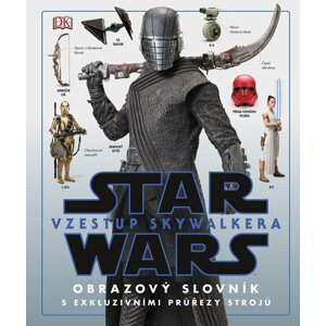 Star Wars Vzestup Skywalkera - Obrazový slovník s exkluzivními průřezy strojů - kolektiv autorů
