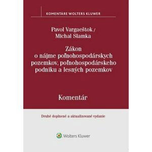 Zákon o nájme poľnohospodárskych pozemkov, poľnohosp. podniku a lesných pozemkov - Pavol Vargaeštok; Michal Slamka