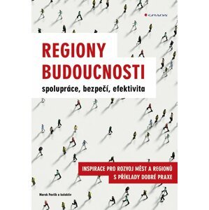 Regiony budoucnosti - spolupráce, bezpečí, efektivita - Marek Pavlík