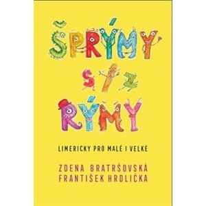 Šprýmy s/z rýmy - Limericky pro malé i velké - Zdena Bratršovská