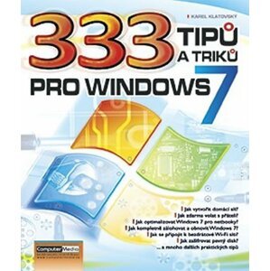 333 tipů a triků pro Windows 7 - Karel Klatovský