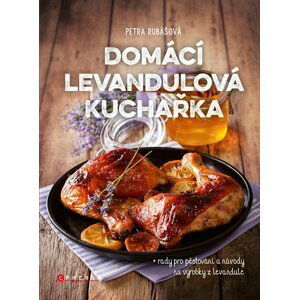 Domácí levandulová kuchařka  - Petra Rubášová