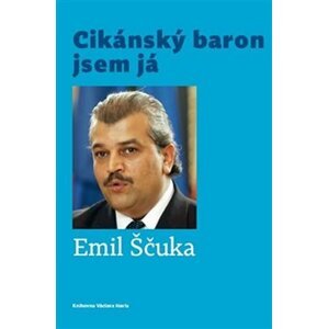 Cikánský baron jsem já - Emil Ščuka