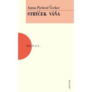 Strýček Váňa 4.vydání - Anton Pavlovič Čechov