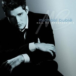 Michael Bublé: Call me irresponsible 2 CD - Michael Bublé