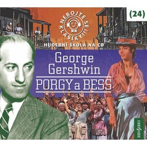 Nebojte se klasiky! 24 George Gershwin: Porgy a Bess - CDmp3 - George Gershwin