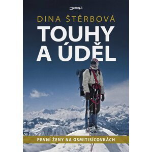 Touhy a úděl - První ženy na osmitisícovkách - Dina Štěrbová