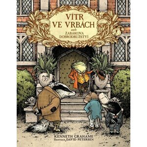 VÍTR VE VRBÁCH ANEB ŽABÁKOVA DOBRODRUŽSTVÍ - Kenneth Grahame