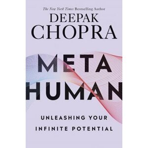 Metahuman : Unleashing your infinite potential - Deepak Chopra