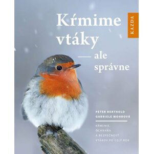 Kŕmime vtáky - ale správne - Peter Berthold