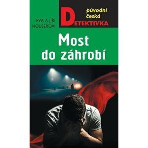 Most do záhrobí - Jiří Houser