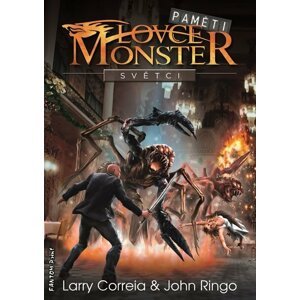 Paměti lovce monster 3 - Světci - Larry Correia