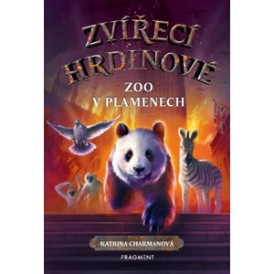 Zvířecí hrdinové – Zoo v plamenech - Katrina Charmanová