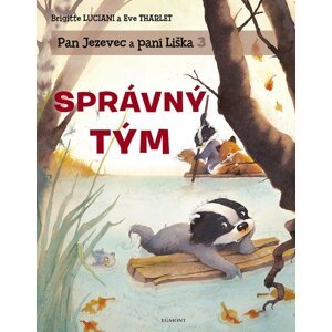 Pan Jezevec a paní Liška 3 - Správný tým - Brigitte Luciani