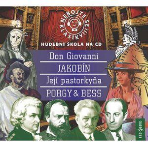 Nebojte se klasiky! 21-24 Opery Don Giovanni, Jakobín, Její Pastorkyňa, Porky & Bess - 4 CD - Jiří Lábus; Jan Hartl; Jiří Dvořák; Viktor Preiss; Wolfgang Amadeus Mozart; L...