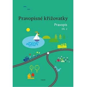 Pravopisné křižovatky Pravopis 2 - Zdeněk Topil; Kristýna Tučková; Dagmar Chroboková