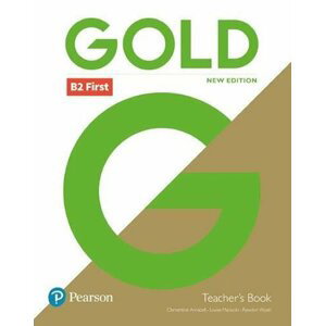 Gold B2 First Teacher´s Book with Portal access and Teacher´s Resource Disc Pack (New Edition) - Clementine Annabell