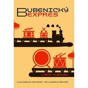 Bubenický expres - Rychlokurz hry na bicí soupravu pro samouky v 85 krocích - Libor Kubánek