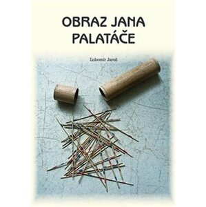 Obraz Jana Palatáče - Lubomír Jaroš