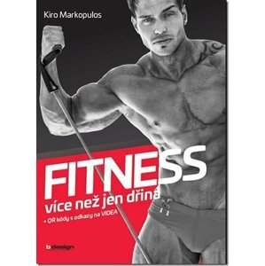 Fitness - více než jen dřina - Kiro Markopulos