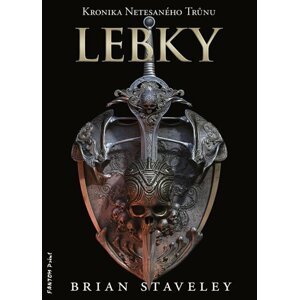 Kronika Netesaného trůnu - Lebky - Brian Staveley