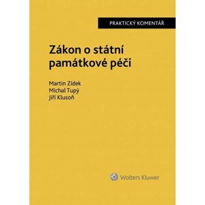 Zákon o státní památkové péči - Praktický komentář - Martin Zídek