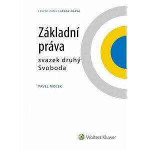 Základní práva - svazek druhý Svoboda - Pavel Molek