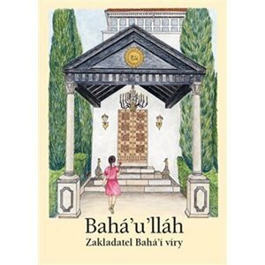 Bahá’u’lláh - Zakladatel Bahá’í víry - Nicky O´Neill