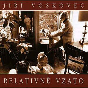 Jiří Voskovec: Relativně vzato CD - Jiří Voskovec