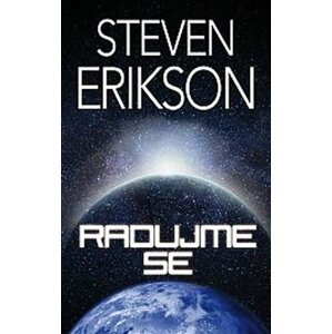 Radujme se - Steven Erikson