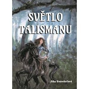 Světlo talismanu - Jitka Kratochvílová