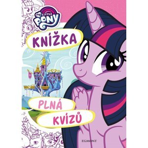 My Little Pony - Knížka plná kvízů - kolektiv autorů