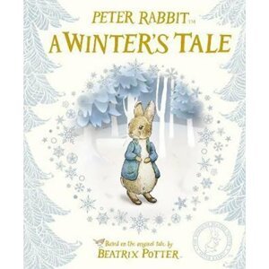 Peter Rabbit: A Winter´s Tale - Beatrix Potter